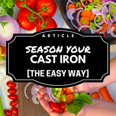 Season Your Cast Iron... The Easy Way!